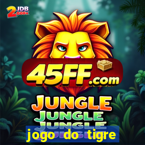 jogo do tigre deposito minimo 1 real